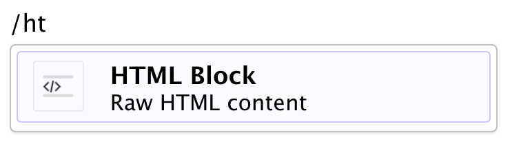Using the Insert Anything tool to insert an HTML block. Typing out the letters "ht" brings this option in the tool.